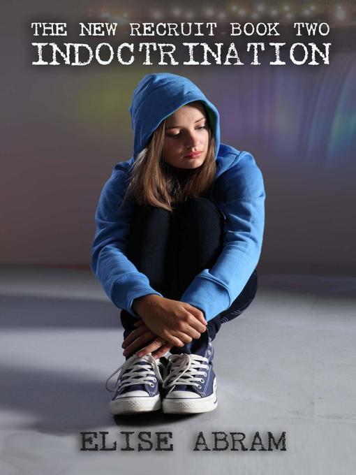 Title details for Indoctrination by Elise Abram - Available